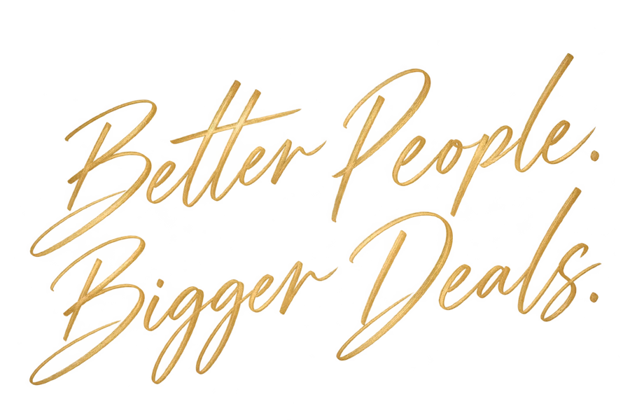 Better People. Bigger Deals.